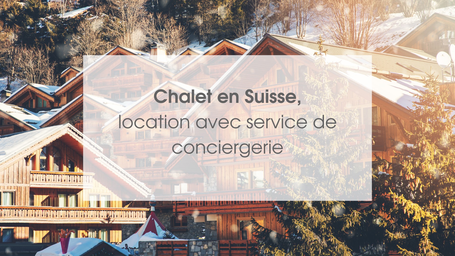 Chalet in SUISSE, rental with concierge service